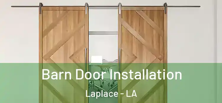  Barn Door Installation Laplace - LA