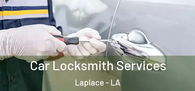  Car Locksmith Services Laplace - LA
