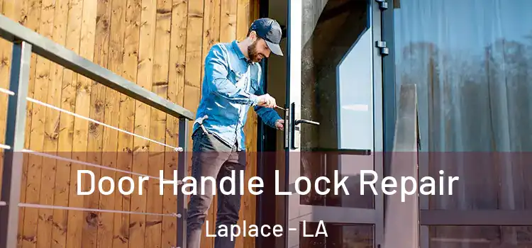 Door Handle Lock Repair Laplace - LA