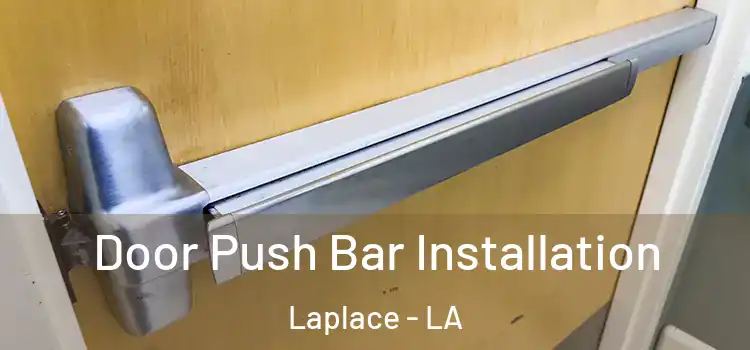  Door Push Bar Installation Laplace - LA