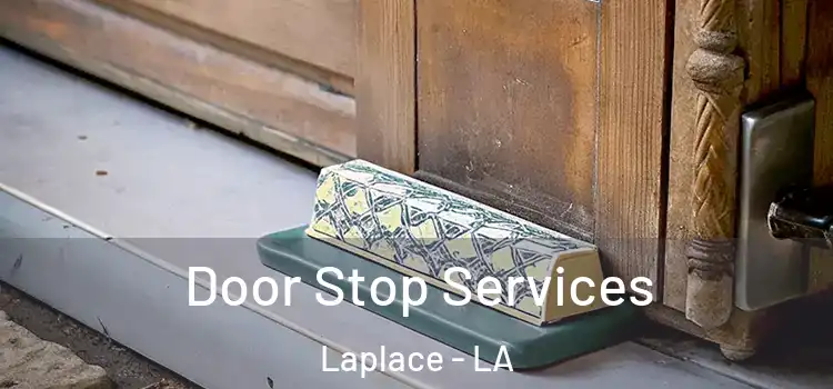  Door Stop Services Laplace - LA