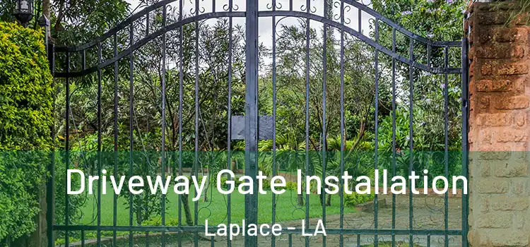  Driveway Gate Installation Laplace - LA