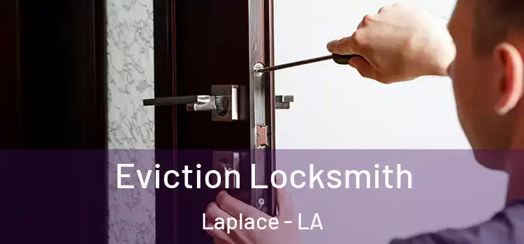  Eviction Locksmith Laplace - LA