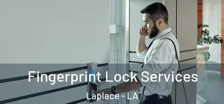  Fingerprint Lock Services Laplace - LA
