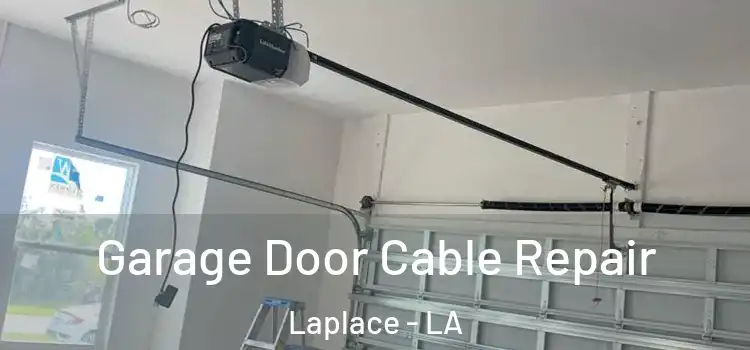  Garage Door Cable Repair Laplace - LA