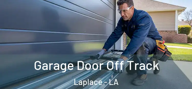  Garage Door Off Track Laplace - LA