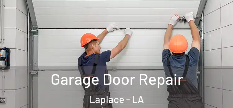  Garage Door Repair Laplace - LA