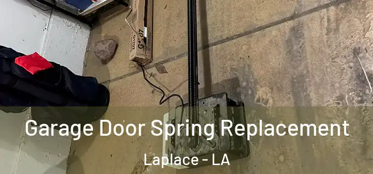  Garage Door Spring Replacement Laplace - LA