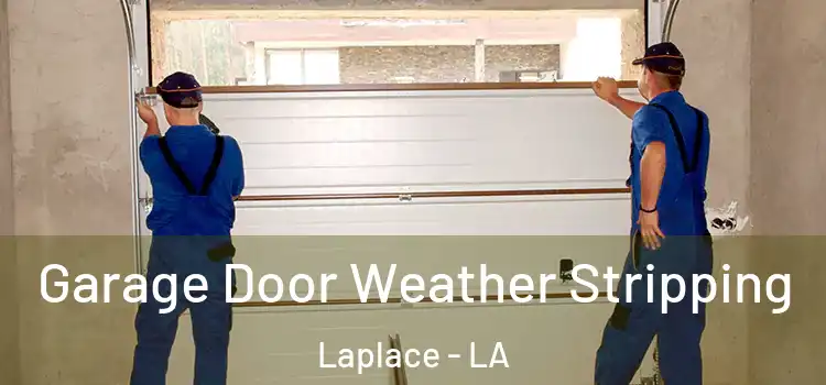  Garage Door Weather Stripping Laplace - LA
