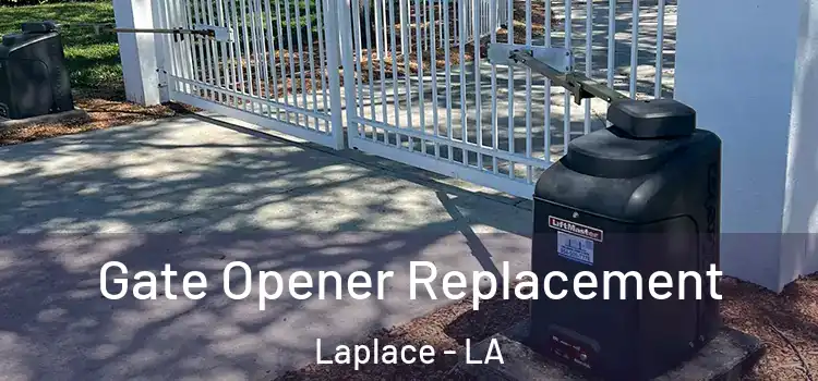  Gate Opener Replacement Laplace - LA