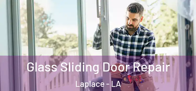  Glass Sliding Door Repair Laplace - LA