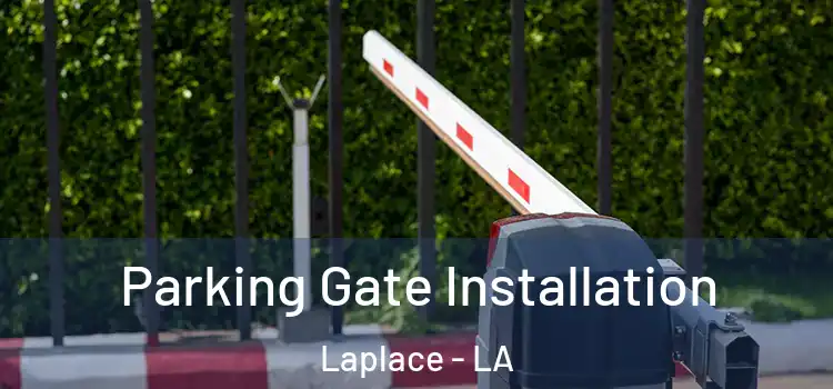  Parking Gate Installation Laplace - LA