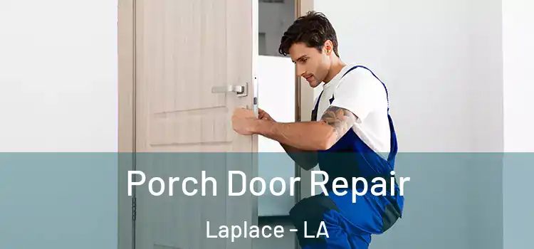  Porch Door Repair Laplace - LA