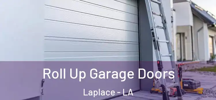  Roll Up Garage Doors Laplace - LA