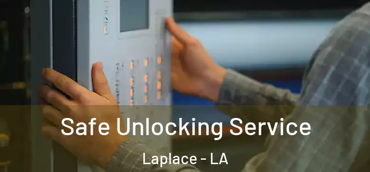  Safe Unlocking Service Laplace - LA
