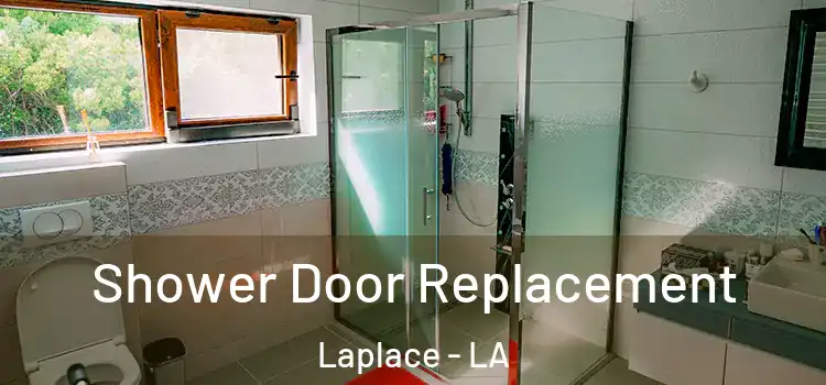  Shower Door Replacement Laplace - LA