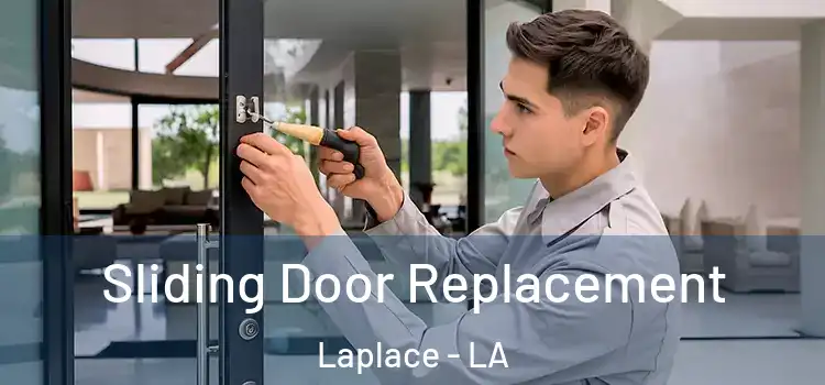  Sliding Door Replacement Laplace - LA