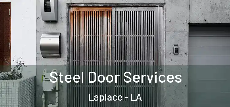 Steel Door Services Laplace - LA