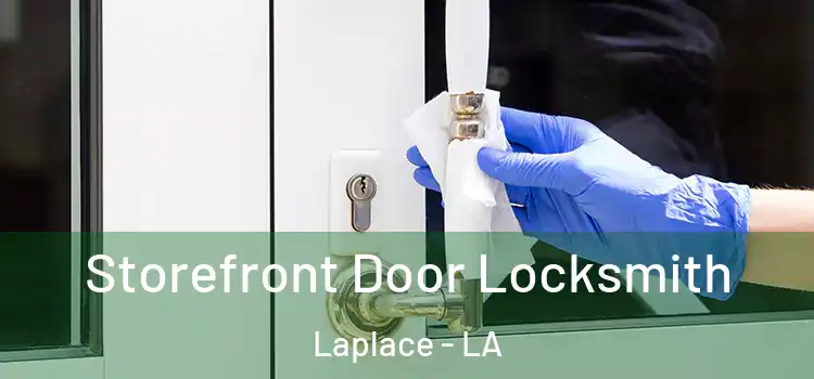  Storefront Door Locksmith Laplace - LA