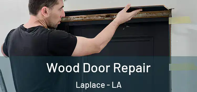  Wood Door Repair Laplace - LA